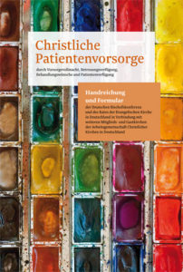 Die neue Broschüre zur christlichen Patientenvorsorge