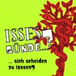 Titelbild Podcast "Isses Sünde ... sich scheiden zu lassen?"