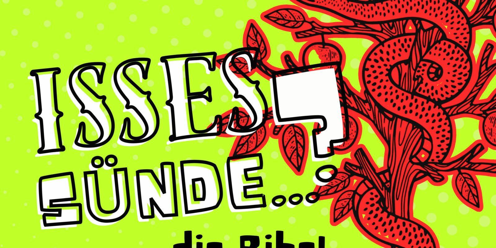 Isses Sünde … die Bibel wörtlich zu nehmen?