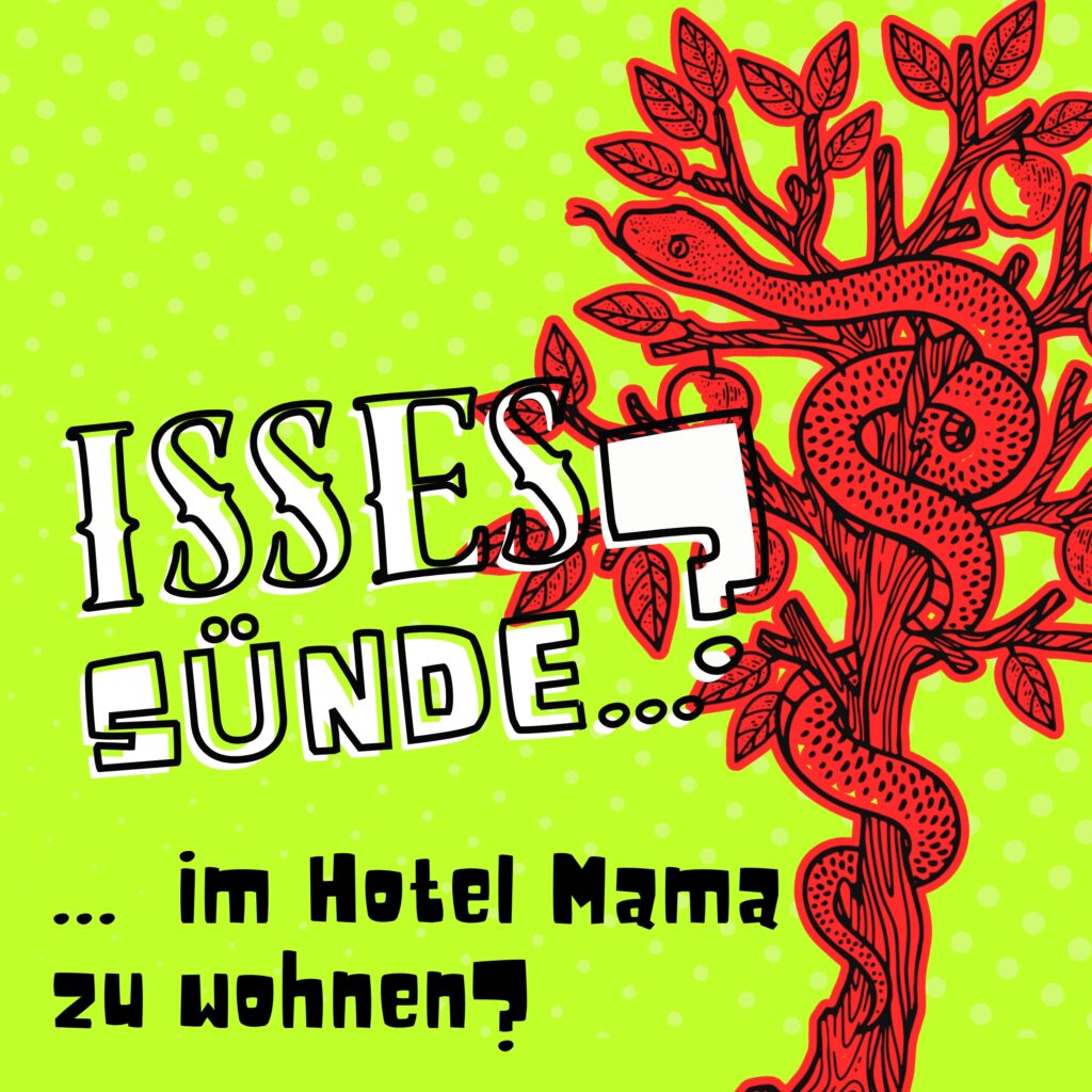Isses Sünde … im Hotel Mama zu wohnen?