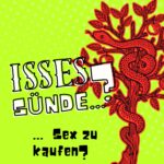 Isses Sünde ...? Isses Sünde ... Sex zu kaufen?