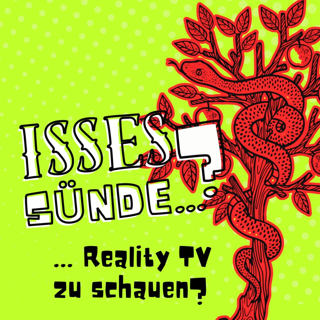 Isses Sünde … Reality TV zu schauen?