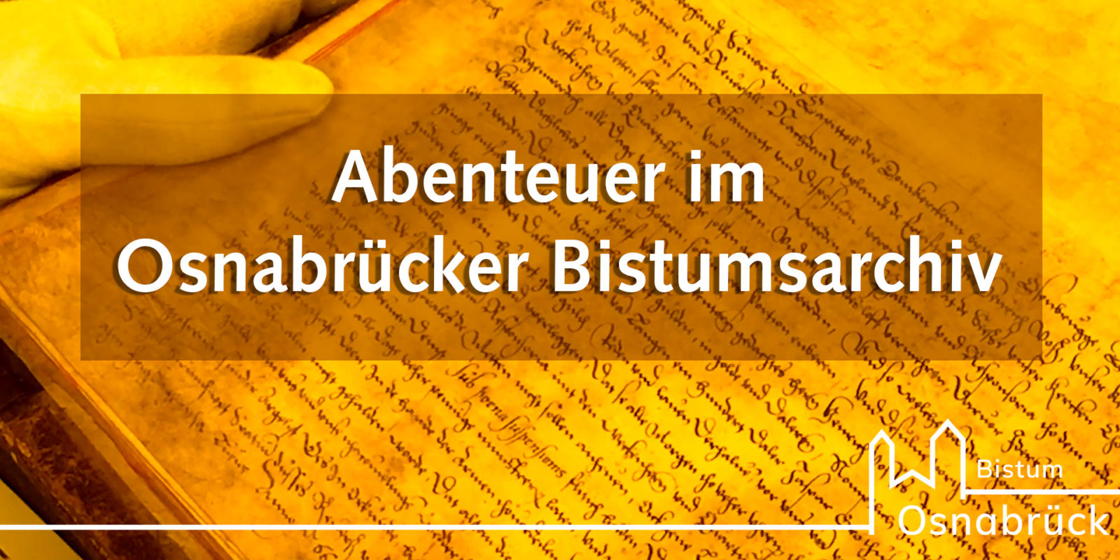 Abenteuer im Bistumsarchiv