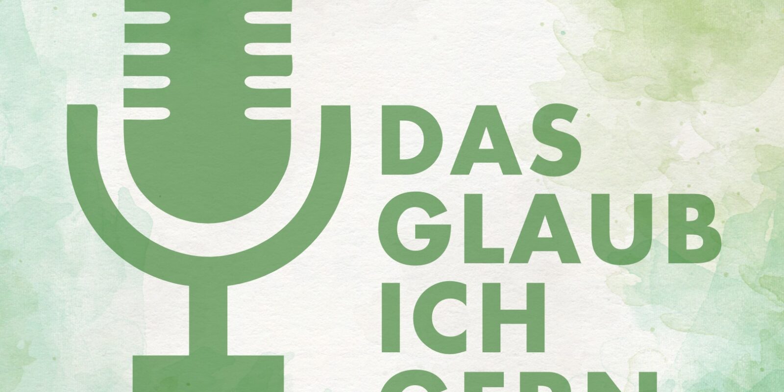 Podcast Das Glaub ich gern