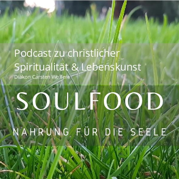 Flyer zum Podcast Soulfood - Nahrung für die Seele