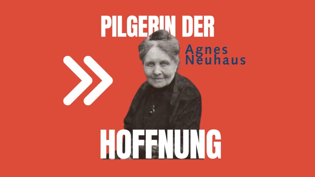 Pilgerin der Hoffnung Agnes Neuhaus auf rotem Hintergrund