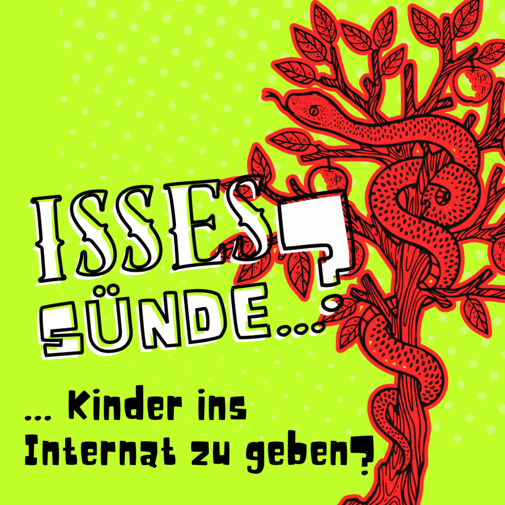 Titelbild: Isses Sünde ... Kinder ins Internat zu geben?