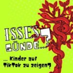 Isses Sünde ... Kinder auf TikTok zu zeigen?